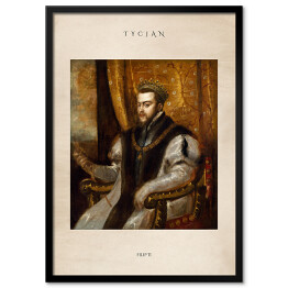 Obraz klasyczny Tycjan "Filip II" - reprodukcja z napisem. Plakat z passe partout