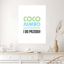 Plakat "Coco Jumbo i do przodu" - hasło motywacyjne zielono-niebieskie