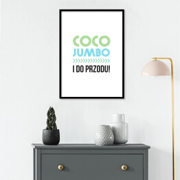 Plakat w ramie "Coco Jumbo i do przodu" - hasło motywacyjne zielono-niebieskie