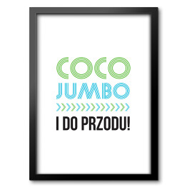 Obraz w ramie "Coco Jumbo i do przodu" - hasło motywacyjne zielono-niebieskie