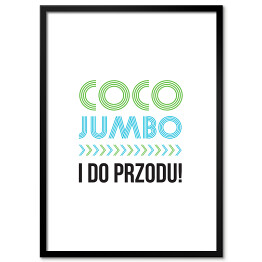 Plakat w ramie "Coco Jumbo i do przodu" - hasło motywacyjne zielono-niebieskie