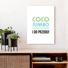Obraz na płótnie "Coco Jumbo i do przodu" - hasło motywacyjne zielono-niebieskie