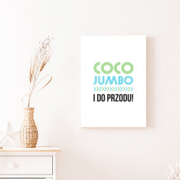 Obraz na płótnie "Coco Jumbo i do przodu" - hasło motywacyjne zielono-niebieskie