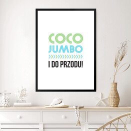 Obraz w ramie "Coco Jumbo i do przodu" - hasło motywacyjne zielono-niebieskie