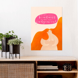Plakat samoprzylepny "A little more kindness. A little less judgement" - ilustracja
