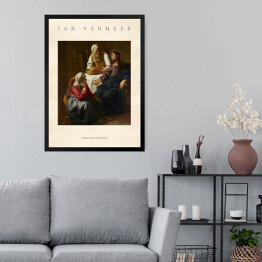Obraz w ramie Jan Vermeer "Chrystus w domu Marii i Marty" - reprodukcja z napisem. Plakat z passe partout