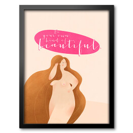 Obraz w ramie "Be your own kind of beautiful" - ilustracja