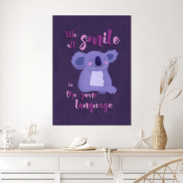 Plakat samoprzylepny Koala z napisem "We all smile in the same language"