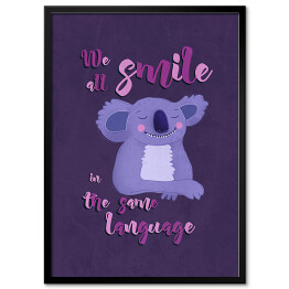 Plakat w ramie Koala z napisem "We all smile in the same language"