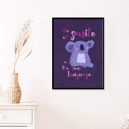 Plakat w ramie Koala z napisem "We all smile in the same language"