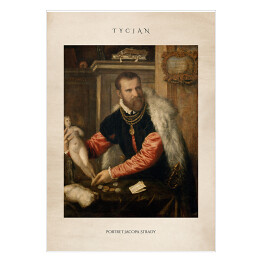 Plakat Tycjan "Portret Jacopa Strady" - reprodukcja z napisem. Plakat z passe partout