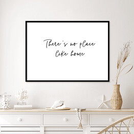 Plakat w ramie "There's no place like home" - napis