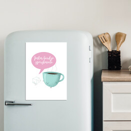 Magnes dekoracyjny Ilustracja kawa z napisem "Jesteś bardzo zgorzkniała"