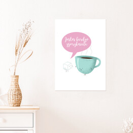 Plakat samoprzylepny Ilustracja kawa z napisem "Jesteś bardzo zgorzkniała"