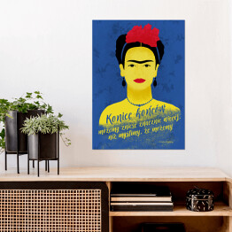 Plakat samoprzylepny Ilustracja z cytatem - "Koniec końcow możemy znieść znacznie więcej, niż myślimy, że możemy" - Frida Kahlo