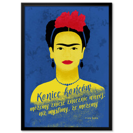 Obraz klasyczny Ilustracja z cytatem - "Koniec końcow możemy znieść znacznie więcej, niż myślimy, że możemy" - Frida Kahlo