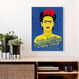 Obraz klasyczny Ilustracja z cytatem - "Koniec końcow możemy znieść znacznie więcej, niż myślimy, że możemy" - Frida Kahlo