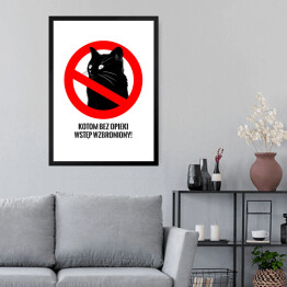 Obraz w ramie "Kotom bez opieki wstęp wzbroniony!" - kocie znaki