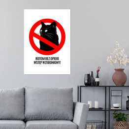 Plakat samoprzylepny "Kotom bez opieki wstęp wzbroniony!" - kocie znaki