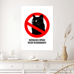 Plakat samoprzylepny "Kotom bez opieki wstęp wzbroniony!" - kocie znaki