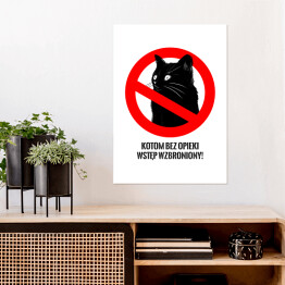 Plakat "Kotom bez opieki wstęp wzbroniony!" - kocie znaki