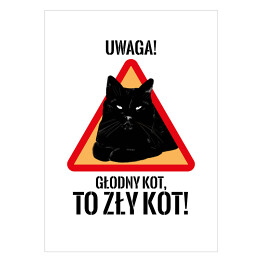 Plakat samoprzylepny "Uwaga! Głodny kot, to zły kot!" - kocie znaki