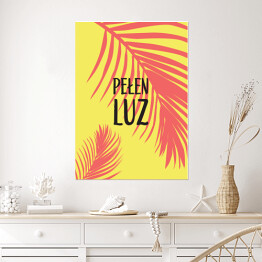 Plakat "Pełen luz" - hasło motywacyjne w ciepłych barwach