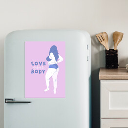 Magnes dekoracyjny "Kochaj swoje ciało" - ilustracja