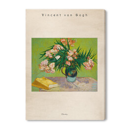 Obraz na płótnie Vincent van Gogh "Oleandry" - reprodukcja z napisem. Plakat z passe partout