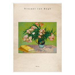 Plakat Vincent van Gogh "Oleandry" - reprodukcja z napisem. Plakat z passe partout
