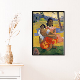 Plakat w ramie Paul Gauguin Na Fe Faaipopio. Kiedy mnie poślubisz. Reprodukcja