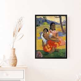 Obraz w ramie Paul Gauguin Na Fe Faaipopio. Kiedy mnie poślubisz. Reprodukcja