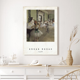 Edgar Degas "Lekcja baletu" - reprodukcja z napisem. Plakat z passe partout