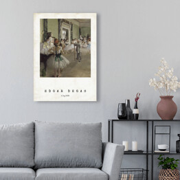 Obraz na płótnie Edgar Degas "Lekcja baletu" - reprodukcja z napisem. Plakat z passe partout