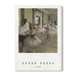 Obraz na płótnie Edgar Degas "Lekcja baletu" - reprodukcja z napisem. Plakat z passe partout
