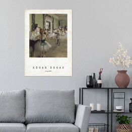 Plakat samoprzylepny Edgar Degas "Lekcja baletu" - reprodukcja z napisem. Plakat z passe partout