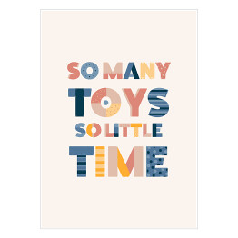 Plakat samoprzylepny "Tak dużo zabawek, tak mało czasu" - typografia