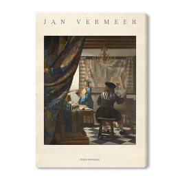 Obraz na płótnie Jan Vermeer "Sztuka malowania" - reprodukcja z napisem. Plakat z passe partout