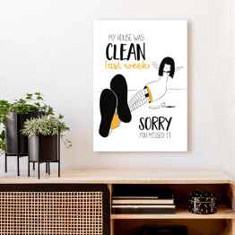 Obraz na płótnie Ilustracja z hasłem motywacyjnym - My house was clean last week