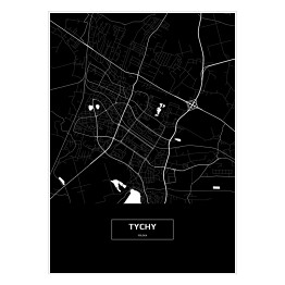 Plakat samoprzylepny Mapa Tychy czarno-biała z napisem na czarnym tle