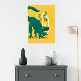 Plakat samoprzylepny Grafika z dinozaurem i napisem "Wyszoruj ząbki"