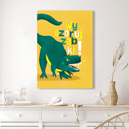 Obraz na płótnie Grafika z dinozaurem i napisem "Wyszoruj ząbki"