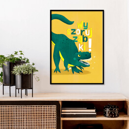 Plakat w ramie Grafika z dinozaurem i napisem "Wyszoruj ząbki"