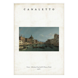 Plakat samoprzylepny Canaletto "Venice - The Grand Canal with S. Simeone Piccolo" - reprodukcja z napisem. Plakat z passe partout