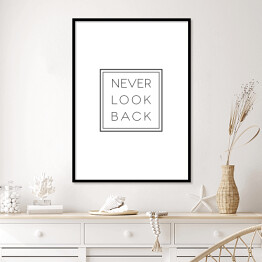 Plakat w ramie Hasło motywacyjne- "Never look back" na białym tle