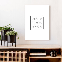 Obraz na płótnie Hasło motywacyjne- "Never look back" na białym tle