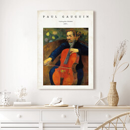 Obraz klasyczny Paul Gauguin "Wiolonczelista (Portret Fritza Schekluda) - reprodukcja z napisem. Plakat z passe partout