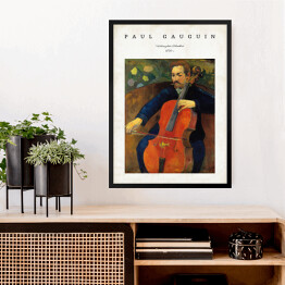 Obraz w ramie Paul Gauguin "Wiolonczelista (Portret Fritza Schekluda) - reprodukcja z napisem. Plakat z passe partout