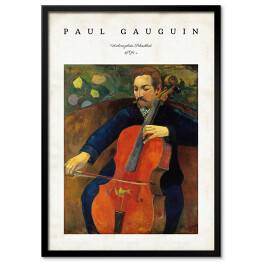 Obraz klasyczny Paul Gauguin "Wiolonczelista (Portret Fritza Schekluda) - reprodukcja z napisem. Plakat z passe partout