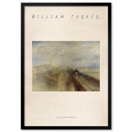 Obraz klasyczny William Turner "Deszcz, para, szybkość" - reprodukcja z napisem. Plakat z passe partout